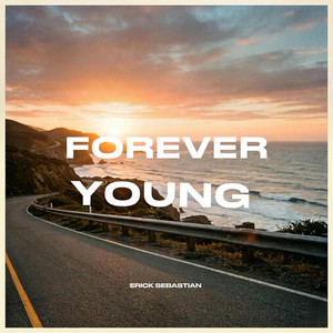Forever Young by Erick Sebastian