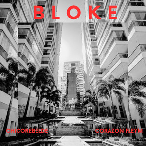 Bloke by CHICOREBELDE, CORAZON FLEYM