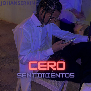 Cero Sentimientos by Johanser King