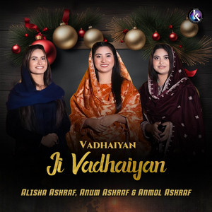 Alisha Ashraf, Anum Ashraf & Anmol Ashraf - Vadhaiyan Ji Vadhaiyan