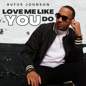 Love Me Like You Do by Rufus Johnson