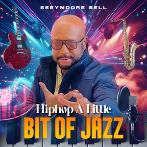 Hip Hop A Little Bit of Jazz by Seeymoore Bell, Erik Fredriksen
