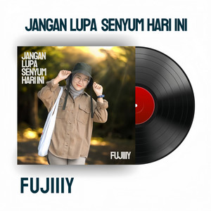 Fujiiiy - Jangan Lupa Senyum Hari ini