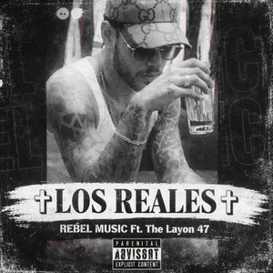 LOS REALES by REBEL MUSIC COMPANY, The Layon 47