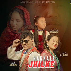 Bishal Kaltan - Nakkale Jhilke Yo Thito (feat. Lila Ghalan)
