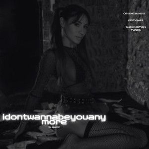 idontwannabeyouanymore - Slowed by CoverZounds, EDITKINGS, Slow Motion Tunes