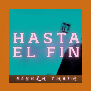 hasta el fin by Nebula Vanta Beatz