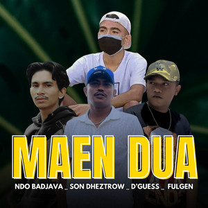 MAEN DUA (feat. Son Dheztrow, D'GUESS & FULGEN)