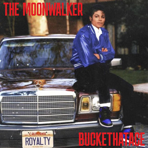 BUCKETHATACE - THE MOONWALKER