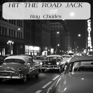 Ray Charles - Hit The Road Jack