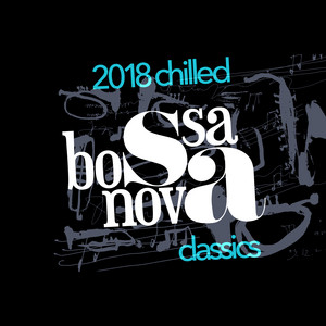 2018 Chilled Bossa Nova Classics album