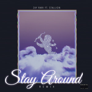 Stay Around - Remix by Zay Rari, Stallion