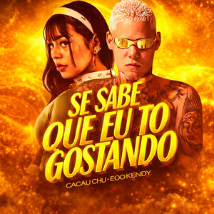 eoo kendy - Se Sabe Que Eu Tô Gostando (feat. Cacau Chuu)