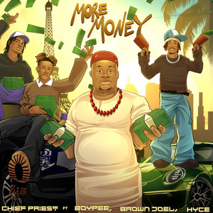 More Money by Chief Priest, BoyPee, Brown Joel, Hyce