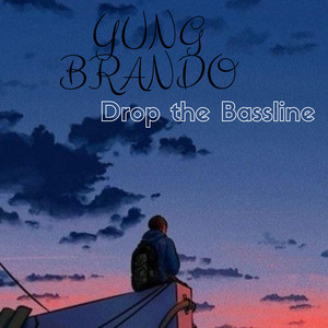 Drop the bassline by Yung brando