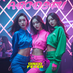 Disco Fever - ABCDEFU