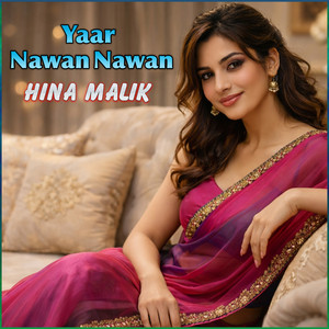 Hina Malik - Nawan Nawan Yaar