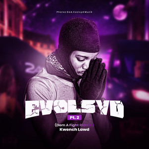Evolsyd Pt.2 (Dem a Fight Riddim) by Kwench Lawd, Pharez Gad