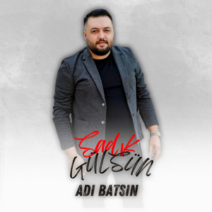 Sadık Gülsün - Adı Batsın