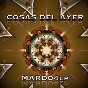 Mardo4LP - Cosas del Ayer