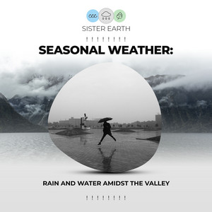 ! ! ! ! ! ! ! ! Seasonal Weather: Rain and Water Amidst the Valley ! ! ! ! ! ! ! ! album