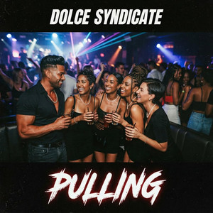 Pulling by Dolce Syndicate