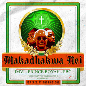 Makadhakwa nei by imvi, Prince Boyah, PBC