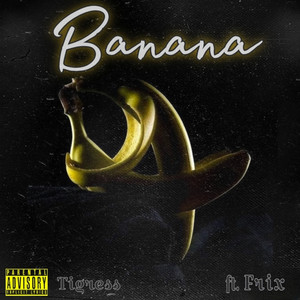 Banana by Tigress, Frix