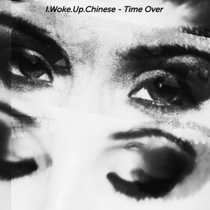 Time over by I.Woke.Up.Chinese