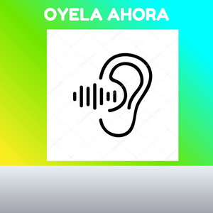 OYELA AHORA by chichoflow