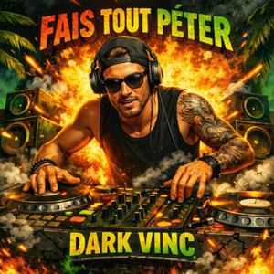 Fais tout péter by Dark vinc music