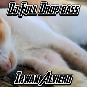 Irwan Alviero - DJ Full Drop Bass