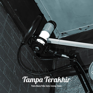 Tampa Terakhir by Pedro Marcopollo, Acho, Jeremy Pelatu