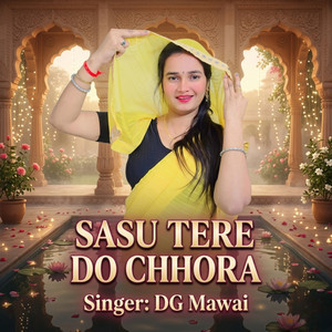 Sasu Tere Do Chhora by DG Mawai