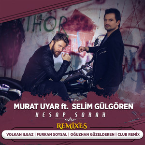 Hesap Sorar - Volkan Ilgaz Remix by Murat Uyar, Selim Gülgören