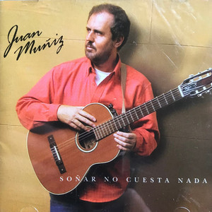 Soñar No Cuesta Nada — Juan Muñiz