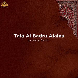 Javeria Saud - Tala Al Badru Alaina