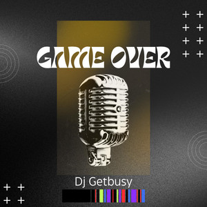 Game over by Dj Getbusy