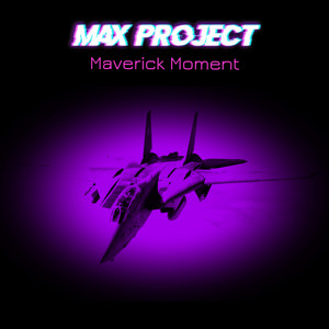 Maverick Moment by Max Project