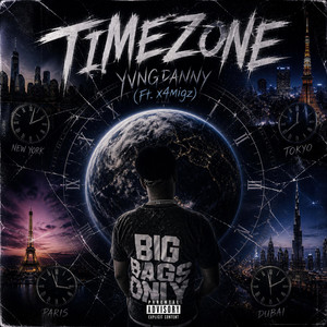 Timezone by YVNGDANNY, X4Migz