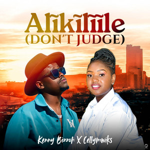 KennyBizzoh - AliKĩlĩĩle/Don't Judge X Celly Mwikali