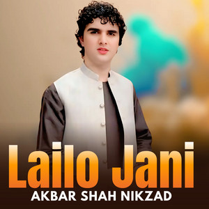 Akbar Shah Nikzad - Lailo Jani