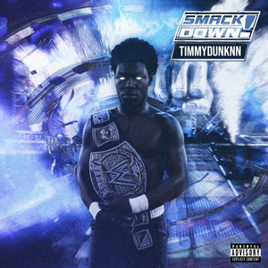 SMACKDOWN! by timmydunknn
