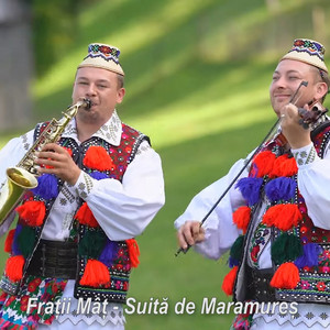 Camelia Pop si Fratii Mat - Fratii Mat - Suită Maramures