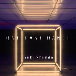One Last Dance - song and lyrics by Yuki Shundo | Spotify