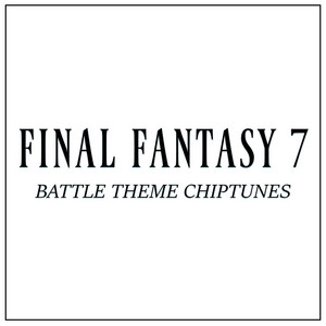 Let the Battles Begin Chiptunes (From "Final Fantasy 7")