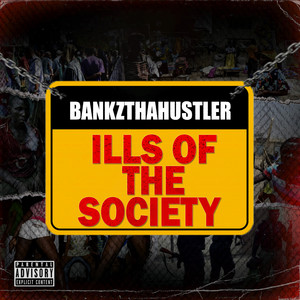 BankzThaHustler - Ills of the Society