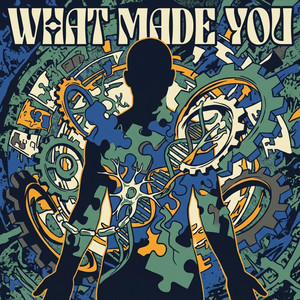 What Made You by Jory
