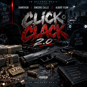 CLICK CLACK 2.0 by JuanTifa30, Albert Flow, Sincero Calle