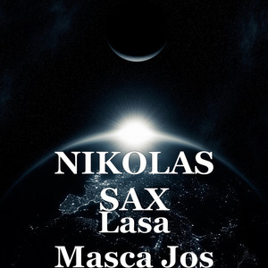 Nikolas Sax - Lasa Masca Jos